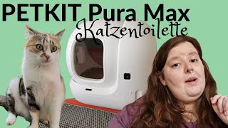 Petkit Pura Max  die elektrische Katzentoilette | Erfahrungsbericht