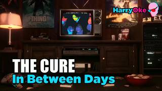 The Cure - In Between Days V3 (Karaoke with Lyrics)