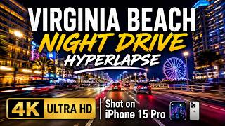 Virginia Beach Night Drive Hyperlapse 4K Ultra HD | Shot on iPhone 15 Pro 🌃📱