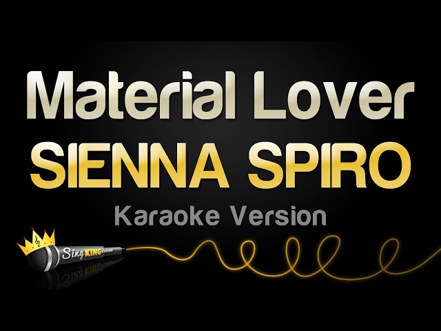 SIENNA SPIRO - Material Lover (Karaoke Version)