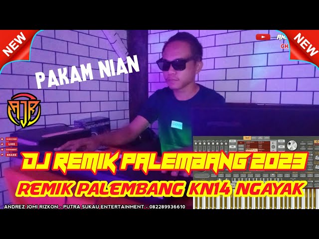 DJ REMIK PALEMBANG !! FULL REMIK KN14 NGAYAK TERBARU 2023 - PAKAM NIAN class=