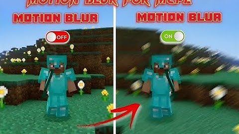 MotionBlur For Minecraft PE 1.20 || Motionblur For Mcpe 1.20