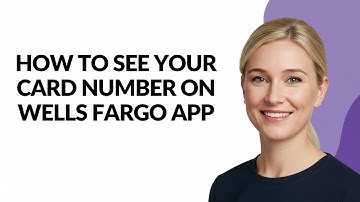 HOW TO SEE YOUR CARD NUMBER ON WELLS FARGO APP - Julia