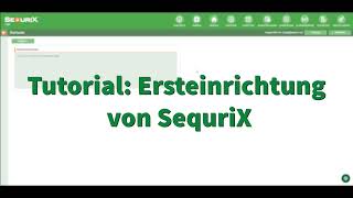 Tutorial: Ersteinrichtung von SequriX
