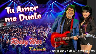 ROSSY WAR, TU AMOR ME DUELE (Tito Mauri) en  vivo