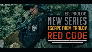 ESCAPE FROM TARKOV - RED CODE | NEW EPISODE | PROLOG