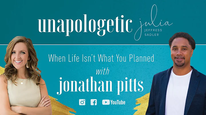 When Life Isnt What You Planned with Jonathan Pitt...