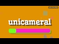UNICAMERAL HOW TO PRONOUNCE IT