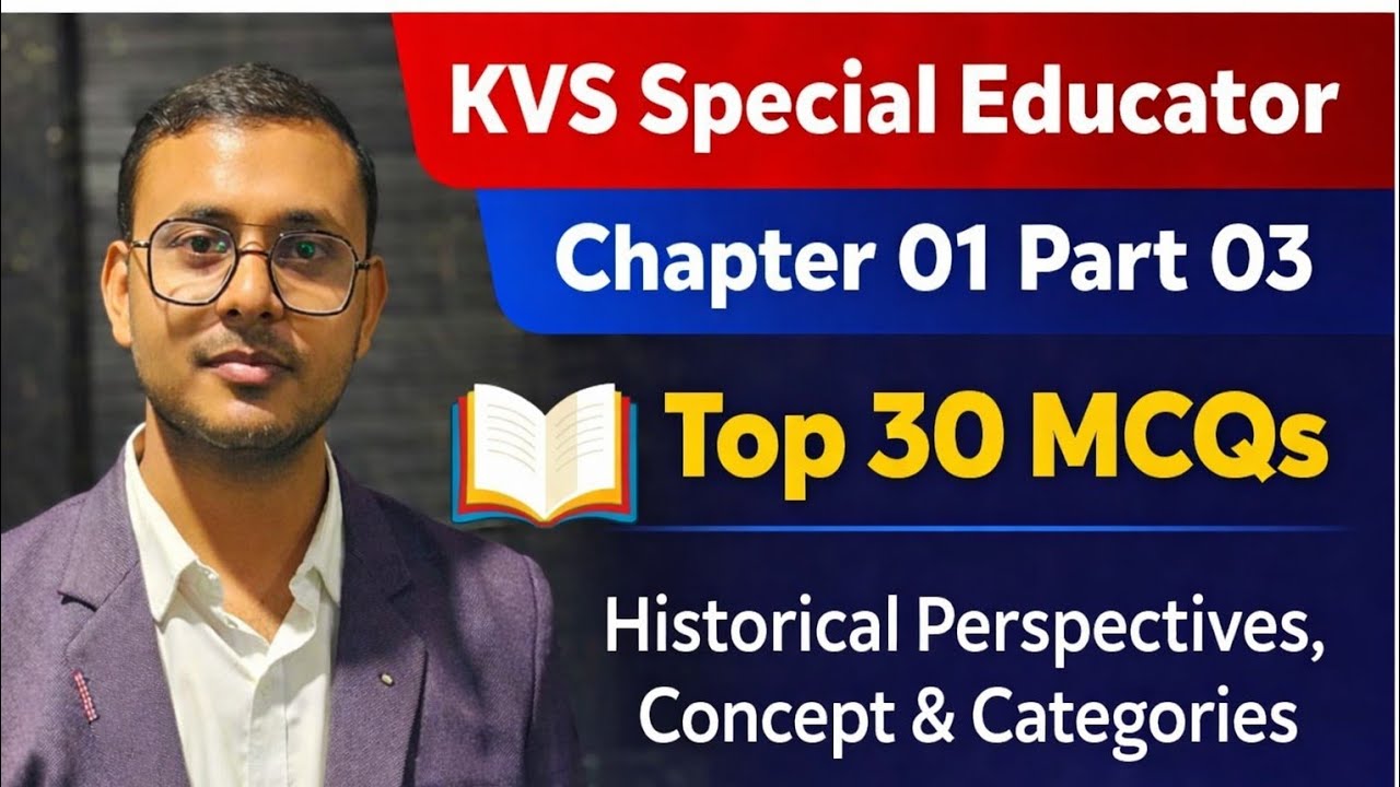 KVS Special Educator Chapter 01 Part 03Historical Perspectives, Concept & Categories