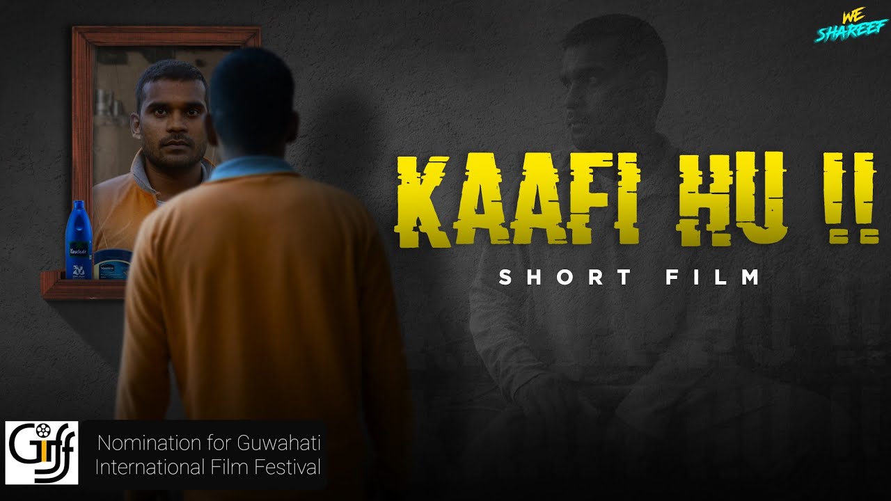 KAAFI HU!! : SHORT FILM | WeShareef | Guwahati International Film Festival
