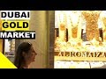 A TOUR IN LARGEST GOLD MARKET IN THE WORLD ( Dubai Gold Souk )