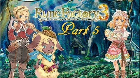 Rune Factory 3 Part 5
