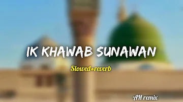 slowed+reverb | Ik Khawab Sunawan | Rahat Fateh Ali Khan | Na'at Album "Ya Nabi" | Yousaf Salli