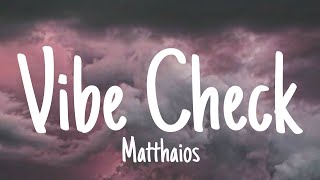 Matthaios - Vibe Check ft. Lonezo (Lyrics)