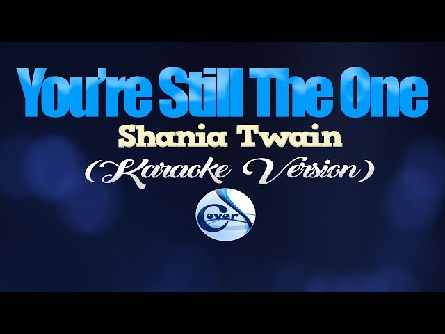 YOU'RE STILL THE ONE - Shania Twain (KARAOKE VERSION) class=