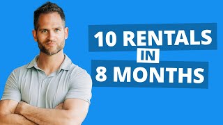 10 Rental Properties in 8 Months and The Power of Saying 'No'