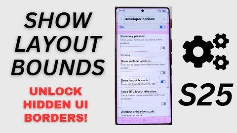 🛠️ How to Turn On/Off SHOW LAYOUT BOUNDS on Galaxy S25/S25+/Ultra/Edge