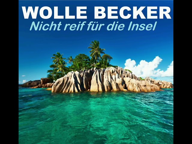 Wolle Becker - Nicht Reif Fuer Die Insel