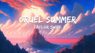 Taylor Swift - Cruel Summer (Lyrics)