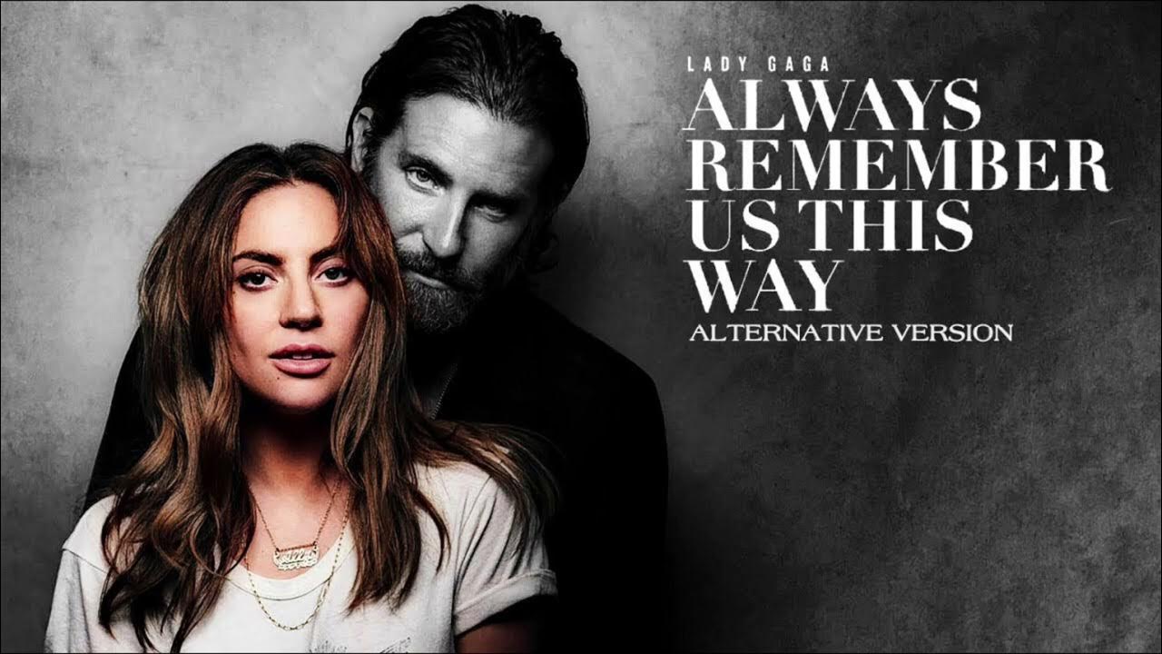 Always remember us this way леди. Леди гага и брэдли купер вместе. брэдли купер и леди гага оскар 2019.
