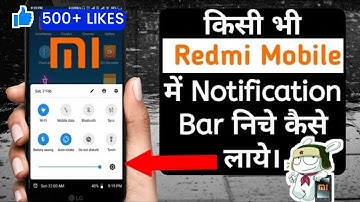 Redmi Mi Notification Bar Bottom may kaise laye kisi bhi redmi mobile ka 2019