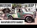 Mayapuri Gypsy /Jeep Market | Modified Gypsy in Delhi | Customized Jeep in Delhi | Market Review