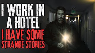 I Work In A Hotel. I Have Some Strange Stories | NoSleep Stories