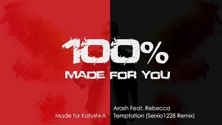 Arash Feat.  Rebecca - Temptation (Serxio1228 Remix) [100% Made for you] Resimi