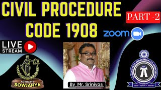 CIVIL PROCEDURE CODE-1908 by Srinivas conducted by ILPA  Part -2