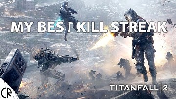 My Best Kill Streak - Titanfall 2 - Multiplayer