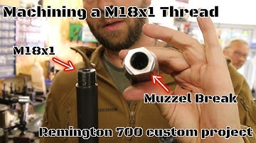 Bewerken van een 18x1-schroefdraad | Remington 700 maatwerkproject