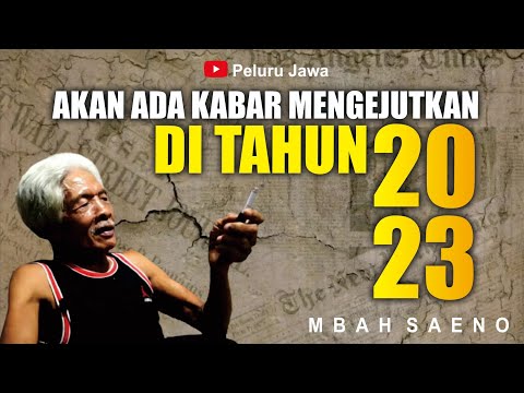 KABAR SANGAT MENGEJUTKAN DI TAHUN 2023 - MBAH SAENO