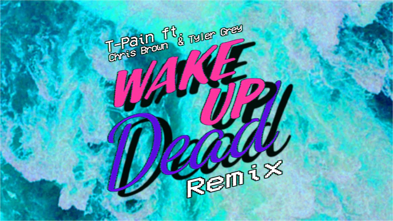 T-Pain Wake up Dead. Wake up Dead Chris Brown, t-Pain. Pain & Love (Prod. By Ocean Beats) минус. Gasoline Halsey слушать.