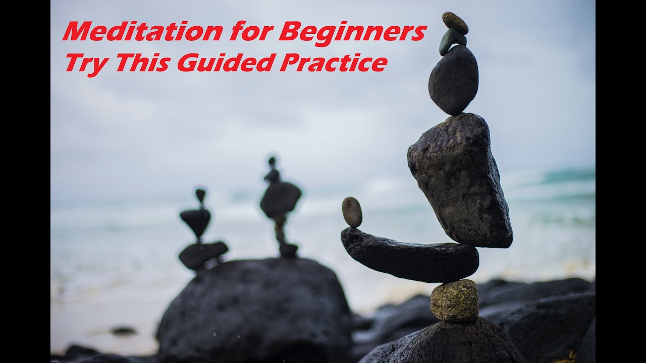 Meditation for Beginners   Try This Guided Practice