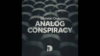 Division One - Analog Conspiracy 026 (December 2018) DI.FM Guest Joseph Christian