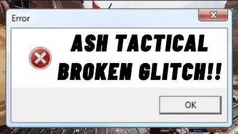 ASH TACTICAL GLITCH! It