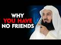 Why You Have No Friends (The Truth No One Tells You)
