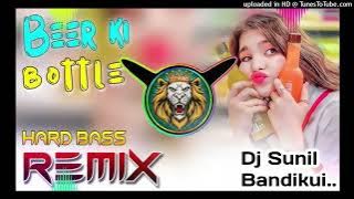 Beer Ki Bottle Song Dj Remix | Hard Bass Mix | Dj Sunil Bandikui