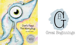 Don’t Feed the Worry Bug by Andi Green (Read Aloud)