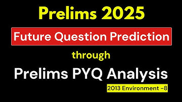 UPSC Prelims 2013 Environment PYQ | Detailed Analysis & Value Addition | UPSC 2025 Preparation