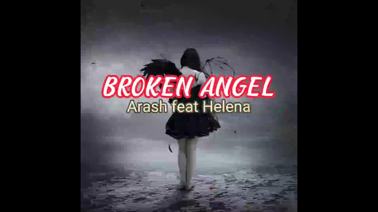 Араш и хелена ангел. Broken Angel араш. Хелена Брокен ангел. Broken Angel feat. Helena Arash, Helena. Arash - broken Angel(ft Helena) Arash.