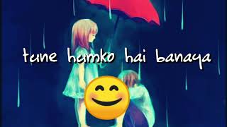 Tune humko hai banaya //aashiqui 2 sad what's app ststus