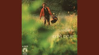 Video thumbnail of "Lucio Battisti - Anche per te"