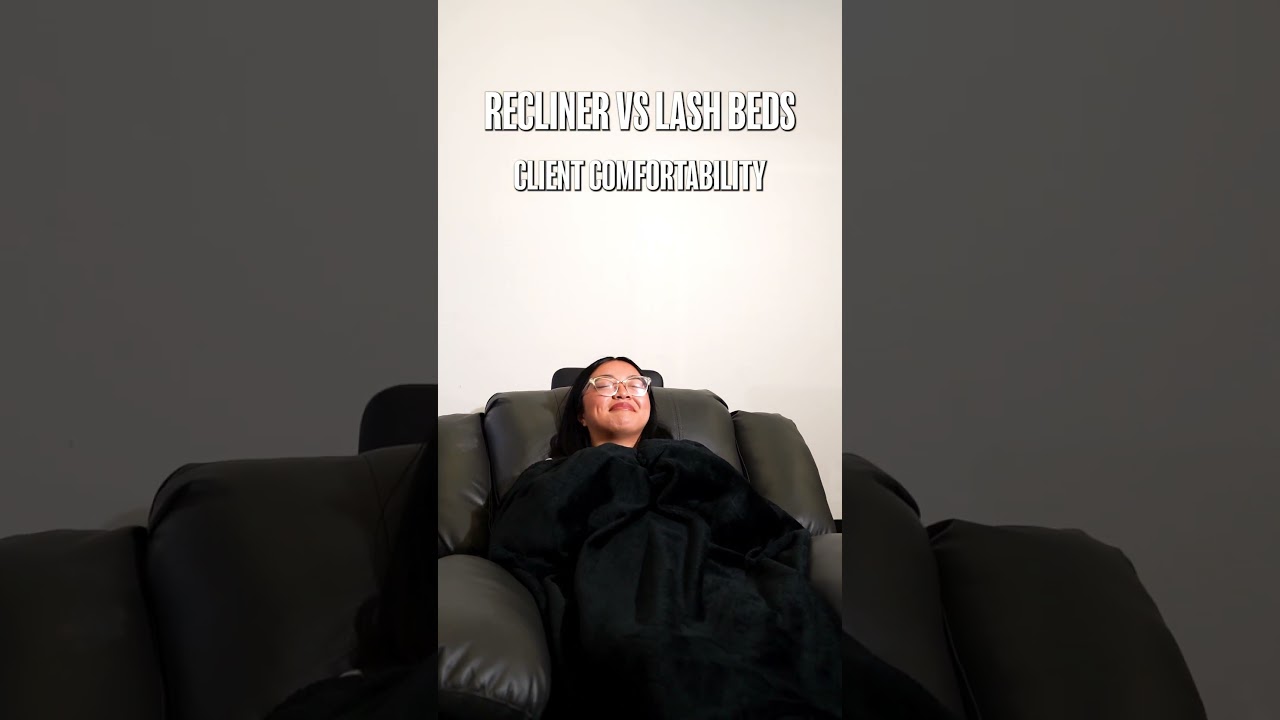 Recliners VS Lash Beds... Which one are you choosing?  