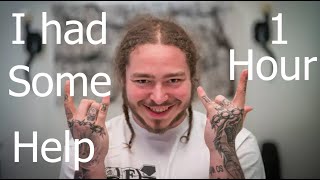 Post Malone & Morgan Wallen - I Had Some Help (1 HOUR/Lyrics) "it takes two to break a heart in two"