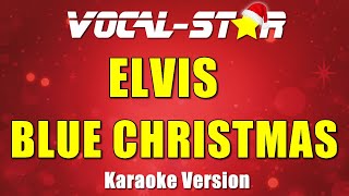 Elvis Presley - Blue Christmas | Vocal Star Karaoke Version - Lyrics 4K