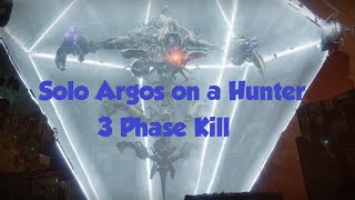 Solo Argos on a Hunter in 3 phases