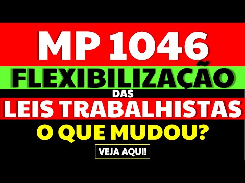 ✔ FLEXIBILIZAÇÃO DAS LEIS TRABALHISTAS O QUE MUDOU COM A MP 1046?