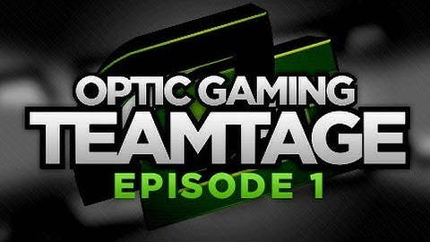 OpTic Gaming™ Teamtages - Episode 1