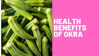 Health Benefits of Okra : Wonderful Benefits You Don't Know